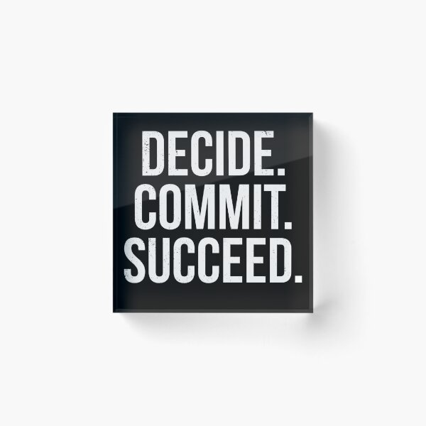 Item preview, Decide. Commit. Succeed. designed and sold by tshirtwaffle.