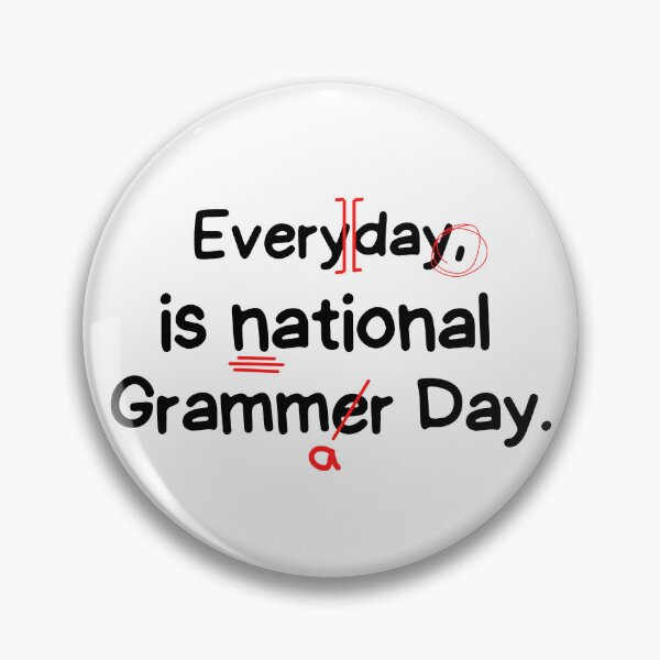 Item preview, Every day is National Grammar Day March 4  designed and sold by Esni | Designs.