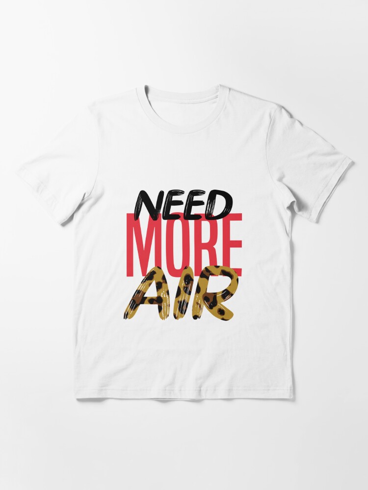 Need more air sales t shirt