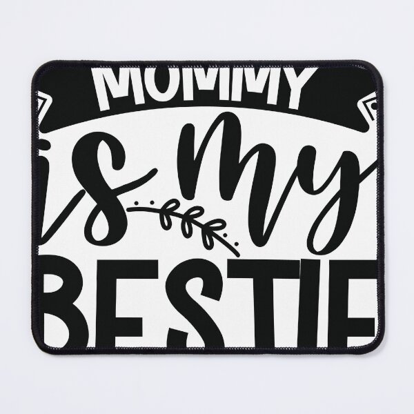 Item preview, Mommy Is My Bestie designed and sold by Yakuzads.