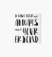 "I have been and always shall be your friend" Spock from Star Trek Art Board
