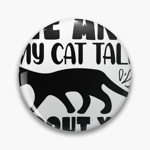 Item preview, Me And My Cat Talk About You designed and sold by Yakuzads.