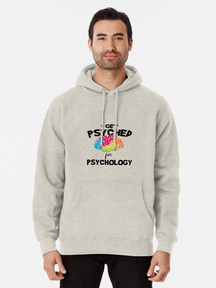 "I Get Psyched For Psychology" Pullover Hoodie by CreativeStrike