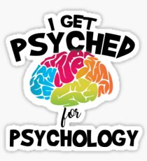 I Get Psyched For Psychology Sticker