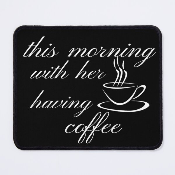 Item preview, This morning with her having coffee designed and sold by FASHIONMED49.