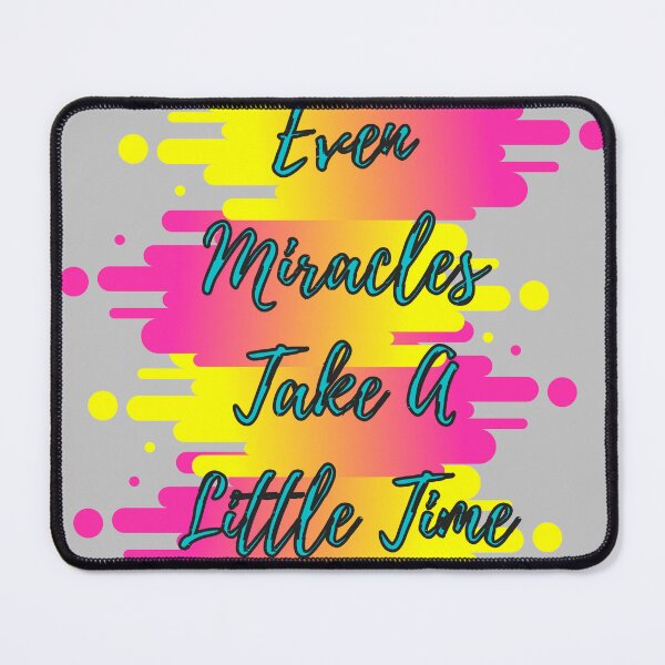 Item preview, Even miracles take a little time designed and sold by KkCreationas.