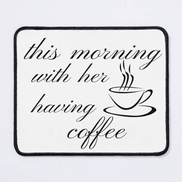 Item preview, This morning with her having coffee designed and sold by FASHIONMED49.