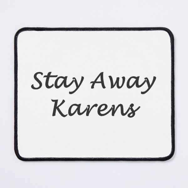 Item preview, Stay Away Karens designed and sold by superchele.