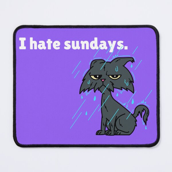 Item preview, i hate sundays, sundays suck, sunday depression, sunday mood, funny sunday meme, sunda, rains it pours designed and sold by SuperiorPrints.