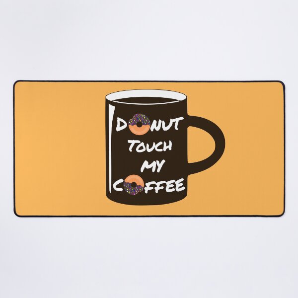 Item preview, Donut touch my coffee, coffee joke designed and sold by i-cottagedesign.