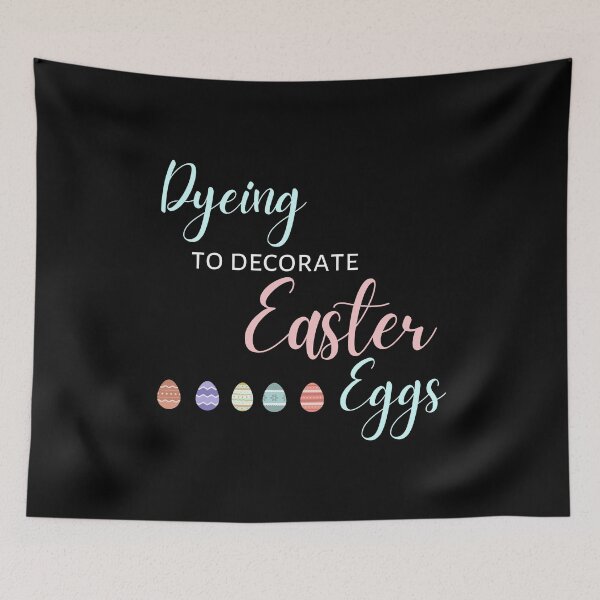 Item preview, Dyeing To Decorate Easter Eggs - Easter Pun designed and sold by NotablyDesigned.
