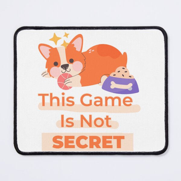 Item preview, This Game Is Not Secret cute Dog  designed and sold by cool-things-br.