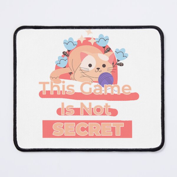 Item preview, This Game Is Not Secret cute cat designed and sold by cool-things-br.
