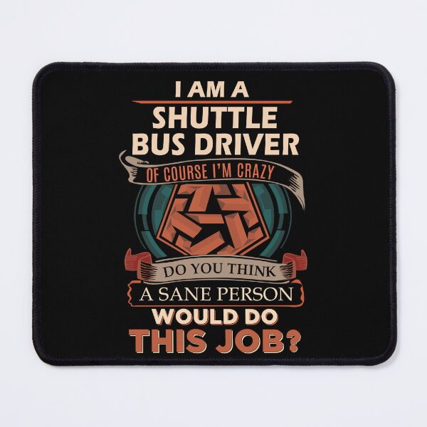 Item preview, Shuttle Bus Driver T Shirt - Sane Person Job Gift Item Tee designed and sold by jazminprin.