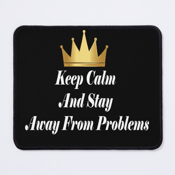 Item preview, Keep Calm And Stay Away From Problems , funny designed and sold by AMERZAGUE DESIGN.