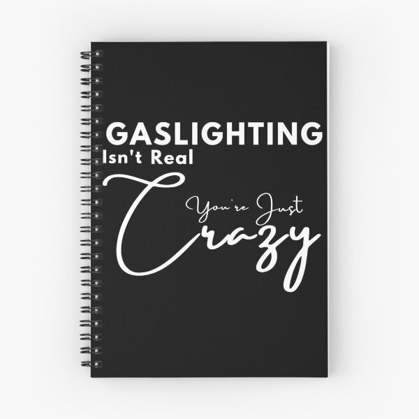 Item preview, Gaslighting isn't real, you're just crazy positive quote black and white illustration. designed and sold by Coolclassy.