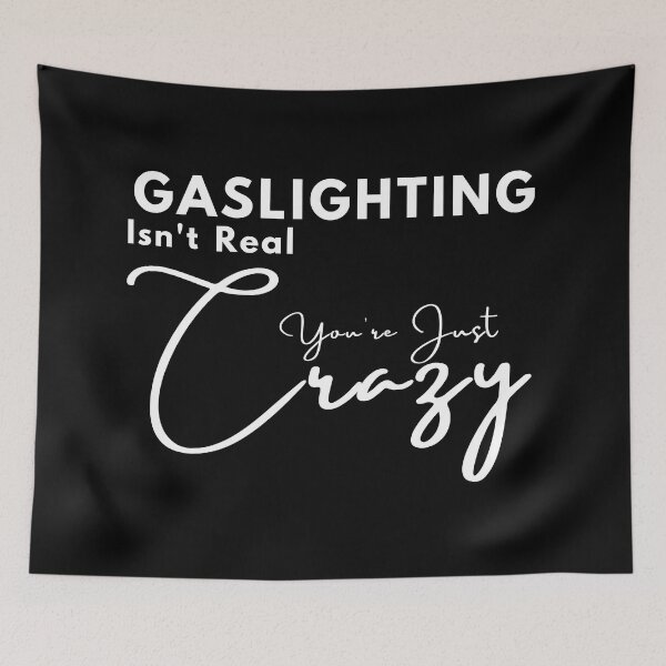 Item preview, Gaslighting isn't real, you're just crazy positive quote black and white illustration. designed and sold by Coolclassy.
