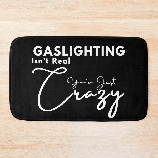 Item preview, Gaslighting isn't real, you're just crazy positive quote black and white illustration. designed and sold by Coolclassy.
