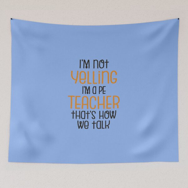 Item preview, PE Teacher Gift  I&x27;m Not Yelling, I&x27;m a PE Teacher That&x27;s How We Talk Sticker designed and sold by AntoniaMaiterth.