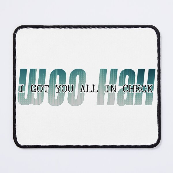 Item preview, Woo Hah - I Got You All in Check designed and sold by PurpleJamUK.