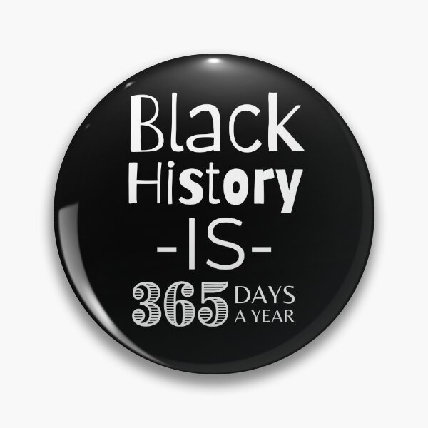 Item preview, Black History IS 365 Days A Year - Civil Rights & Racial Equality designed and sold by SoulBasdDesigns.