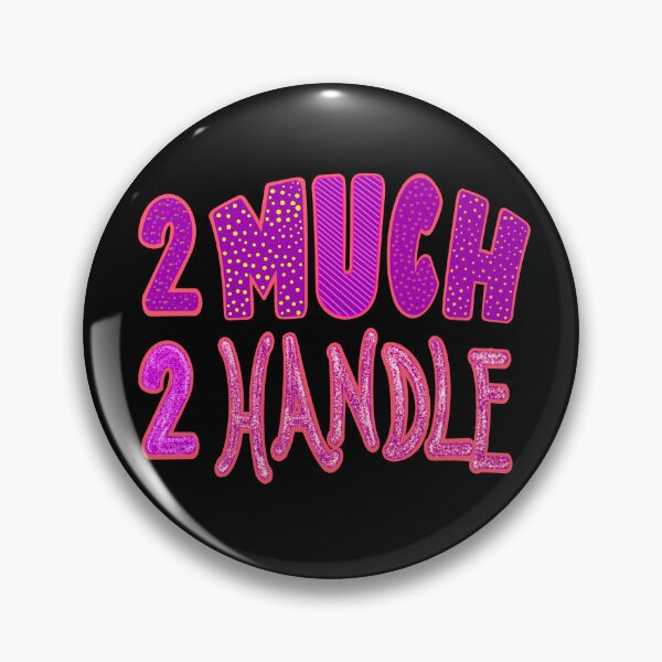 Item preview, 2 Much 2 Handle designed and sold by clounewcomb.
