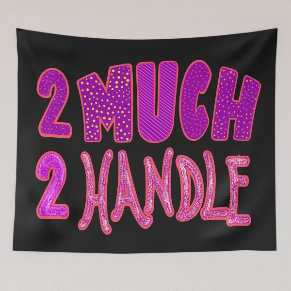Item preview, 2 Much 2 Handle designed and sold by clounewcomb.