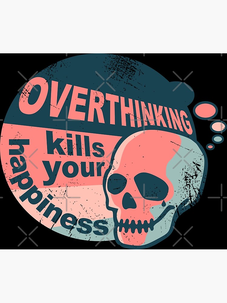 "Overthinking kills your happiness vintage style worn" Poster by