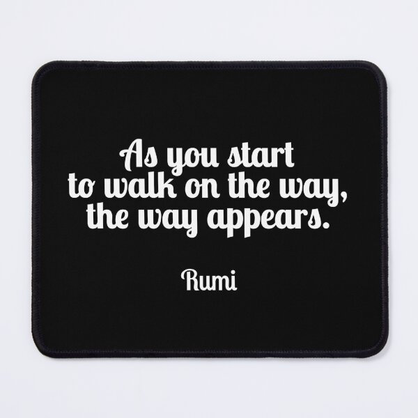 Item preview, As you start to walk on the way, the way appears - Rumi quotes  designed and sold by Inspirationmotivation.