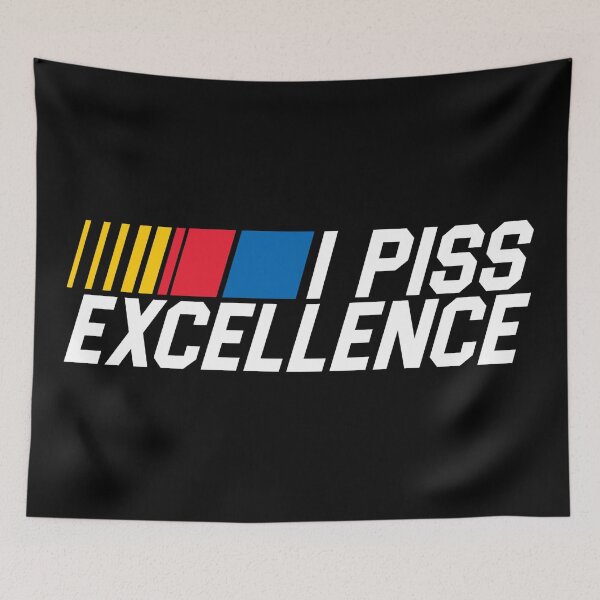 Item preview, I Piss Excellence designed and sold by acquiesce13.
