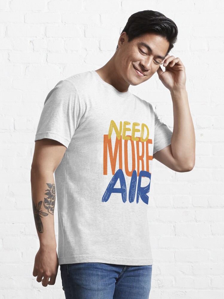 Need more sale air t shirt