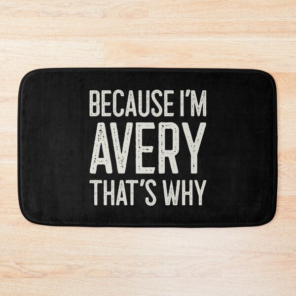 Item preview, Because I’m Avery That’s Why Funny Personalized Name designed and sold by MariosNydras.