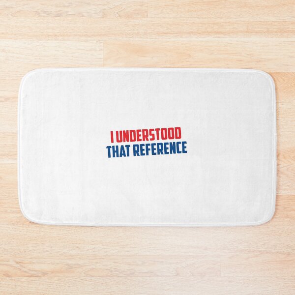 Item preview, I Understood That Reference  designed and sold by mesarthurr8.