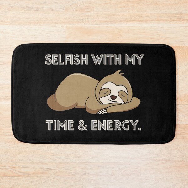 Item preview, Selfish with my time and energy  designed and sold by Tanuja  Sharma.