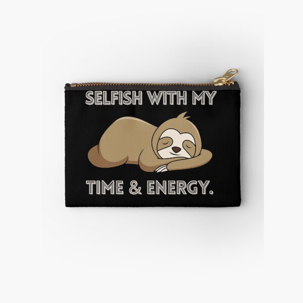 Item preview, Selfish with my time and energy  designed and sold by Tanuja  Sharma.