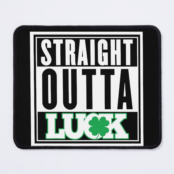 Item preview, Straight Outta Luck designed and sold by GuwdTCo.