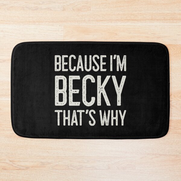 Item preview, Because I’m Becky That’s Why Funny Personalized Name designed and sold by MariosNydras.