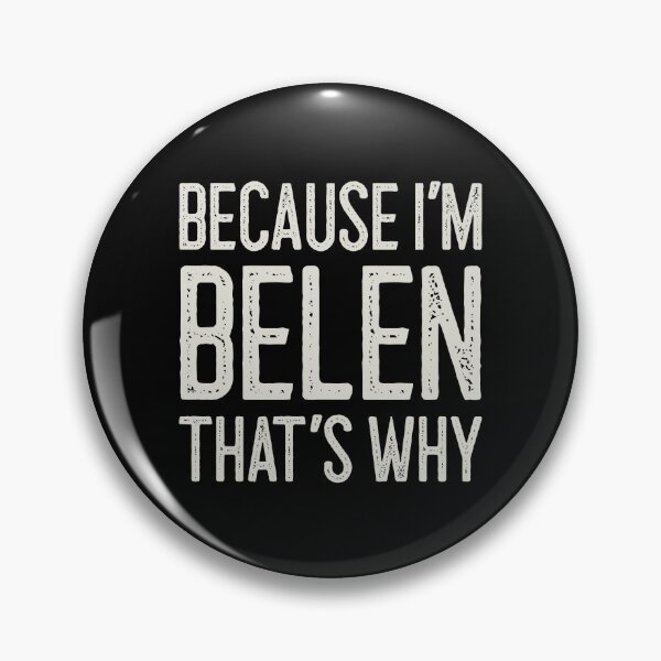 Item preview, Because I’m Belen That’s Why Funny Personalized Name designed and sold by MariosNydras.