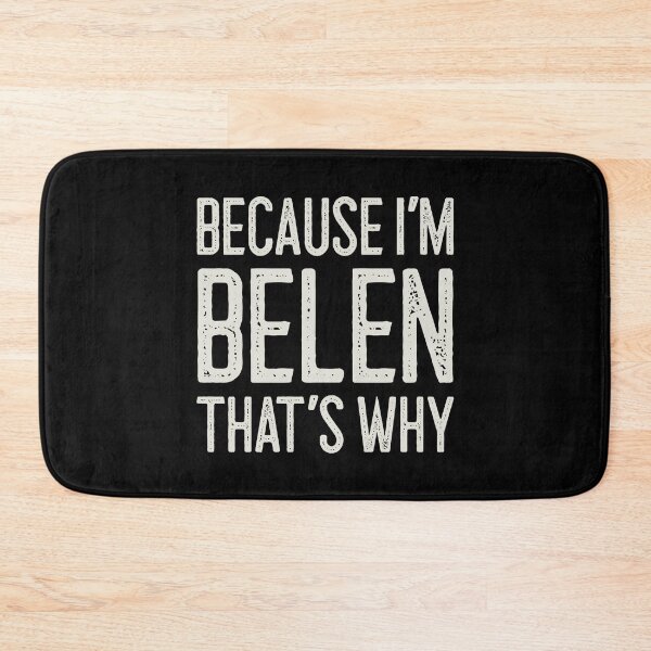 Item preview, Because I’m Belen That’s Why Funny Personalized Name designed and sold by MariosNydras.