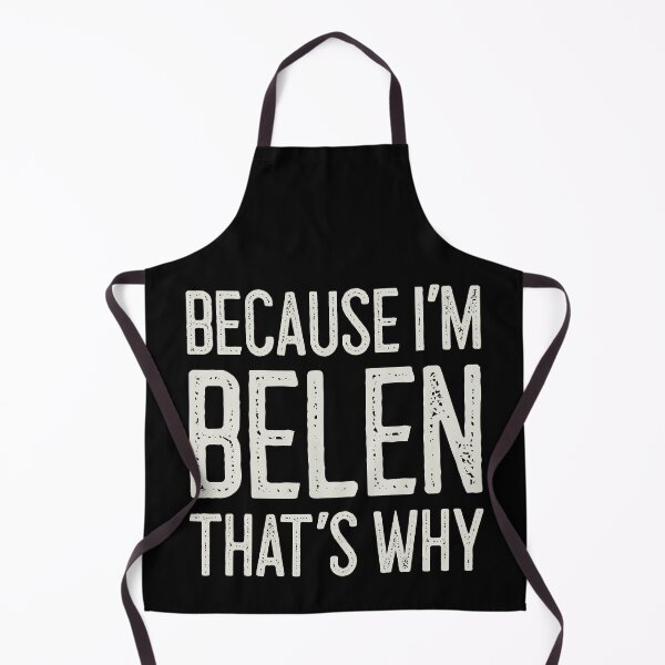 Item preview, Because I’m Belen That’s Why Funny Personalized Name designed and sold by MariosNydras.