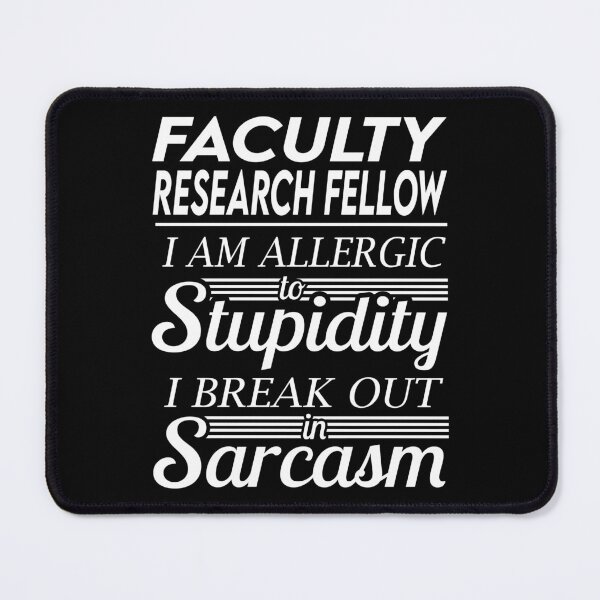 Item preview, Faculty Research Fellow T Shirt - Sarcasm Job Gift Item Tee designed and sold by alexandraf49.