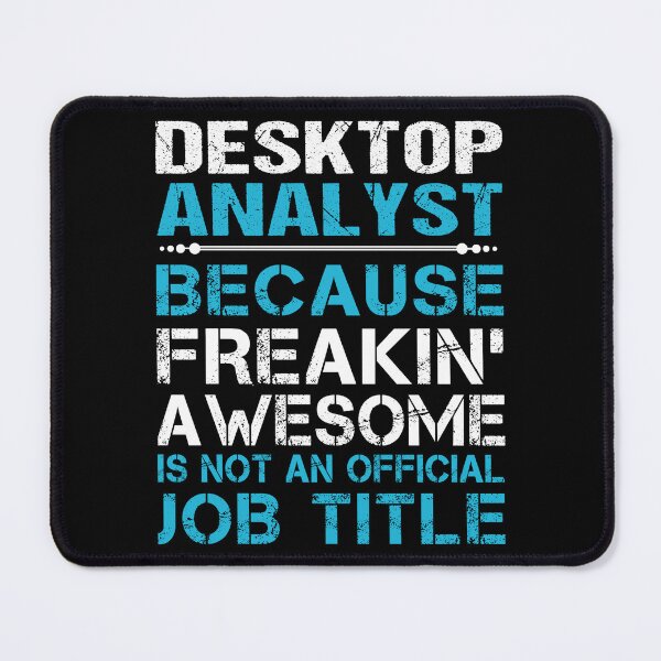 Item preview, Desktop Analyst T Shirt - Freaking Awesome Job Gift Item Tee designed and sold by oetate4774.