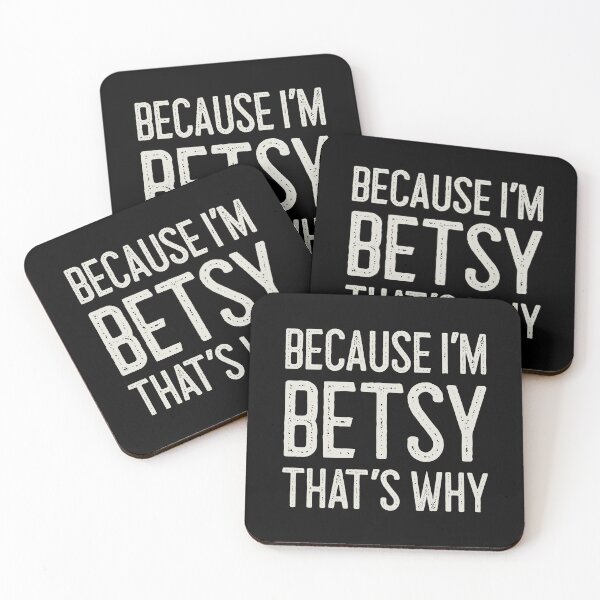 Item preview, Because I’m Betsy That’s Why Funny Personalized Name designed and sold by MariosNydras.