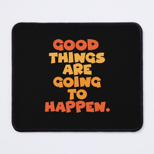 Item preview, Good Things Are Going To Happen. designed and sold by TeeEagle.