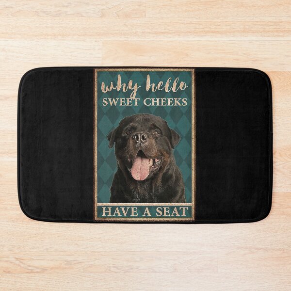 Item preview, Rottweiler why hello sweet cheeks have a seat dog lover designed and sold by KinstleHawa.