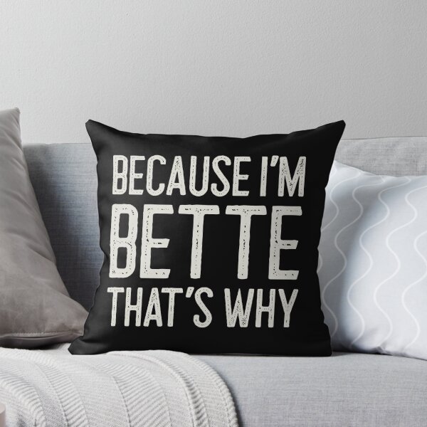 Item preview, Because I’m Bette That’s Why Funny Personalized Name designed and sold by MariosNydras.