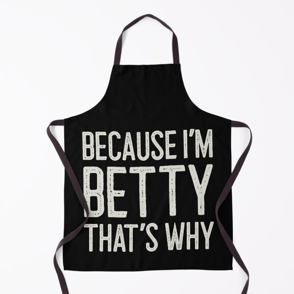 Item preview, Because I’m Betty That’s Why Funny Personalized Name designed and sold by MariosNydras.