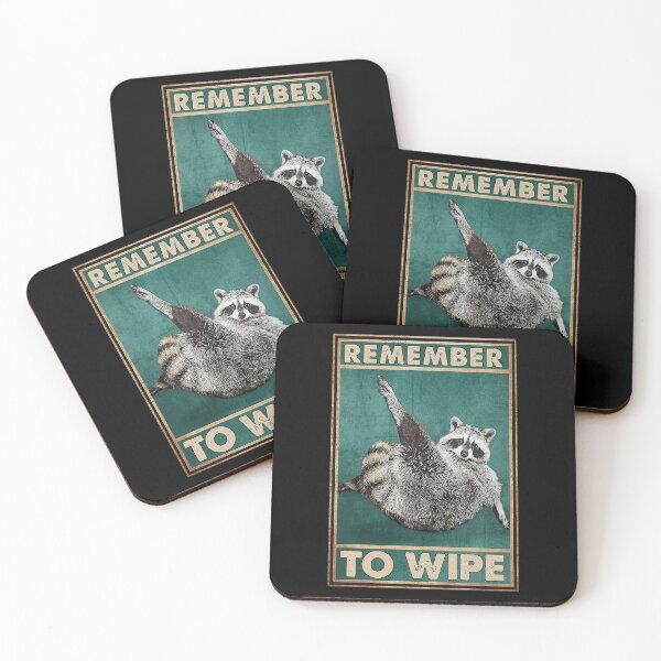 Item preview, remember to wipe raccoon lover designed and sold by SaoirseNeid.