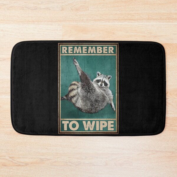 Item preview, remember to wipe raccoon lover designed and sold by SaoirseNeid.