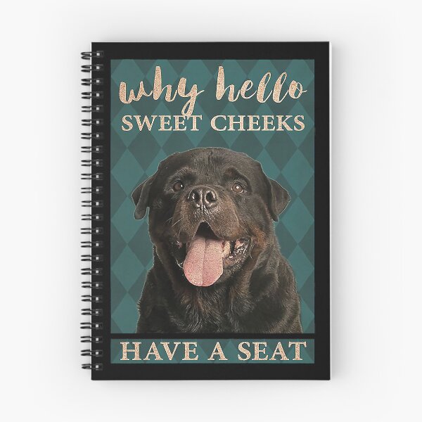 Item preview, Rottweiler why hello sweet cheeks have a seat Rottweiler dog   designed and sold by KinstleHawa.